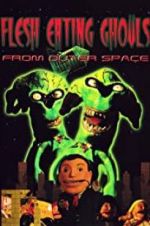 Watch Flesh Eating Ghouls from Outer Space Megashare8