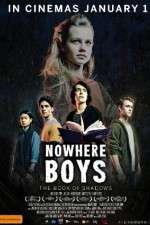 Watch Nowhere Boys: The Book of Shadows Megashare8