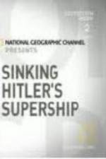 Watch National Geographic Sinking Hitler\'s Supership Megashare8