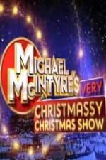 Watch Michael McIntyre\'s Very Christmassy Christmas Show Megashare8