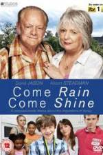 Watch Come Rain Come Shine Megashare8