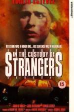 Watch In the Custody of Strangers Megashare8