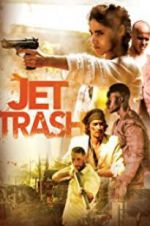 Watch Jet Trash Megashare8
