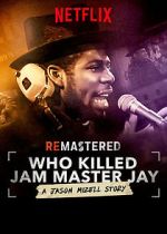 Watch ReMastered: Who Killed Jam Master Jay? Megashare8