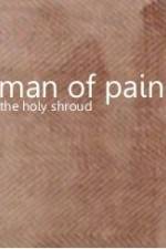 Watch Man of Pain - The Holy Shroud Megashare8