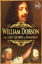 Watch William Dobson, the Lost Genius of Baroque Megashare8