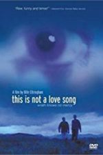 Watch This Is Not a Love Song Megashare8