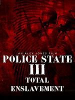 Watch Police State 3: Total Enslavement Megashare8
