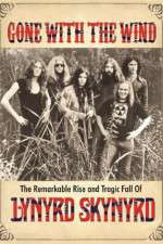 Watch Gone with the Wind: The Remarkable Rise and Tragic Fall of Lynyrd Skynyrd Megashare8