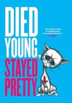 Watch Died Young, Stayed Pretty Megashare8