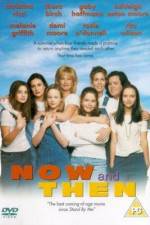 Watch Now and Then Megashare8