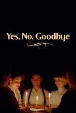 Watch Yes, No, Goodbye (Short 2023) Megashare8