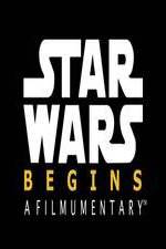 Watch Star Wars Begins: A Filmumentary Megashare8