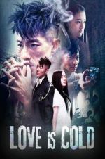 Watch Love Is Cold Megashare8