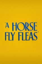 Watch A Horse Fly Fleas (Short 1947) Megashare8