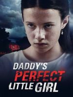 Watch Daddy\'s Perfect Little Girl Megashare8