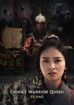 Watch China\'s Warrior Queen - Fu Hao (TV Special 2022) Megashare8