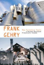 Watch Frank Gehry: The Formative Years Megashare8