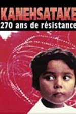 Watch Kanehsatake: 270 Years of Resistance Megashare8