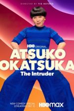 Watch Atsuko Okatsuka: The Intruder Megashare8