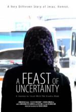 Watch A Feast of Uncertainty Megashare8