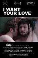 Watch I Want Your Love Megashare8