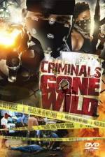 Watch Criminals Gone Wild Megashare8