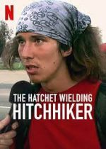 Watch The Hatchet Wielding Hitchhiker Megashare8