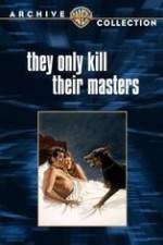 Watch They Only Kill Their Masters Megashare8