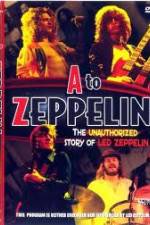 Watch A to Zeppelin: The Unauthorized Story of Led Zeppelin Megashare8