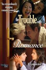 Watch The Trouble with Romance Megashare8