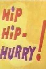 Watch Hip Hip-Hurry! Megashare8