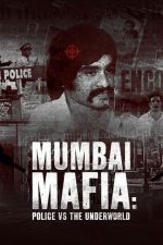 Watch Mumbai Mafia: Police vs the Underworld Megashare8