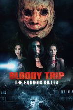 Watch Bloody Trip: The Equinox Killer Megashare8