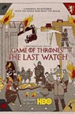 Watch Game of Thrones: The Last Watch Megashare8