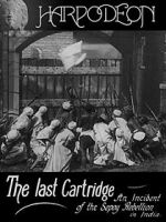 Watch The Last Cartridge, an Incident of the Sepoy Rebellion in India Megashare8