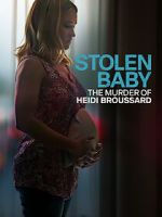 Watch Stolen Baby: The Murder of Heidi Broussard Megashare8