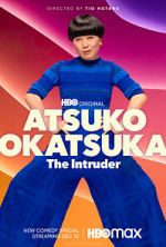 Watch Atsuko Okatsuka: The Intruder (TV Special 2022) Megashare8