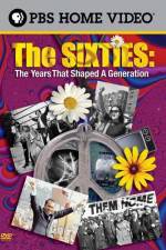 Watch The Sixties The Years That Shaped a Generation Megashare8