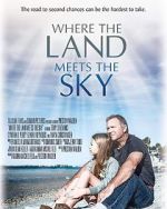 Watch Where the Land Meets the Sky Megashare8