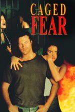 Watch Caged Fear Megashare8