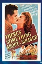 Watch There\'s Something About a Soldier Megashare8