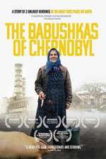 Watch The Babushkas of Chernobyl Megashare8