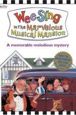 Watch Wee Sing in the Marvelous Musical Mansion Megashare8