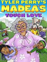 Watch Madea\'s Tough Love Megashare8