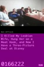 Watch I Killed My Lesbian Wife, Hung Her on a Meat Hook, and Now I Have a Three-Picture Deal at Disney Cast Megashare8