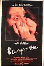 Watch He Knows You're Alone Megashare8