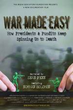 Watch War Made Easy How Presidents & Pundits Keep Spinning Us to Death Megashare8