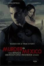Watch Murder in Mexico: The Bruce Beresford-Redman Story Megashare8