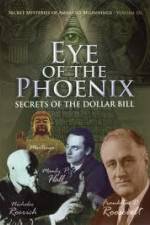 Watch Secret Mysteries of America's Beginnings Volume 3 Eye of the Phoenix - Secrets of the Dollar Bill Megashare8